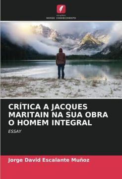 portada Cr�Tica a Jacques Maritain na sua Obra o Homem Integral: Essay. De