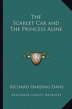 portada the scarlet car and the princess aline (en Inglés)