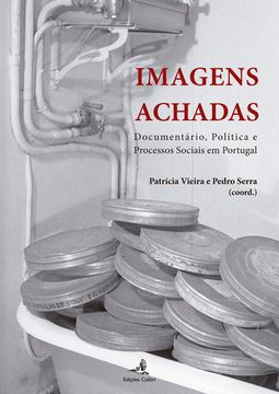 portada Imagens Achadas - Documentário, Política e Processos Sociais em Portugal