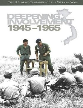 portada Deepening Involvement 1945-1965: The U.S. Army Campaigns of the Vietnam War (in English)