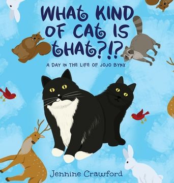 portada What Kind of Cat is That?!?: A Day in the Life of Jojo Bynx 