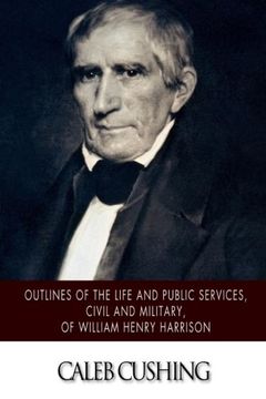 portada Outlines of the Life and Public Services, Civil and Military, of William Henry Harrison