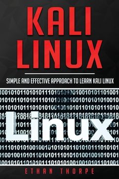 portada Kali Linux: Simple and Effective Approach to Learn Kali Linux (en Inglés)