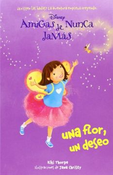 Una flor, un deseo (Amigas de Nunca Jamás 3)