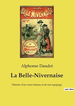 portada La Belle-Nivernaise: Histoire d'un vieux bateau et de son équipage (en Francés)