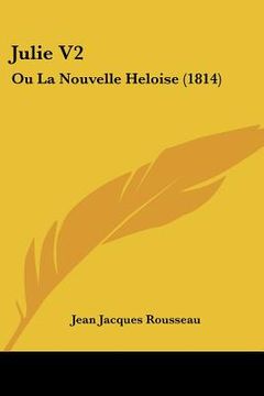 portada Julie V2: Ou La Nouvelle Heloise (1814) (en Francés)