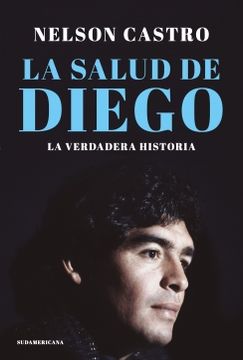 portada La salud de Diego. La verdadera historia (in Spanish)