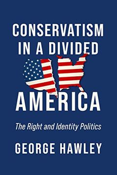 portada Conservatism in a Divided America: The Right and Identity Politics (en Inglés)