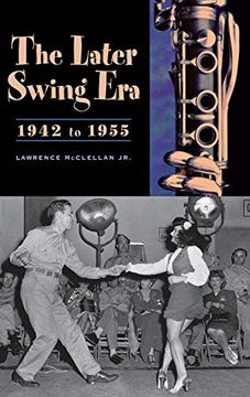 portada The Later Swing Era, 1942 to 1955 (en Inglés)