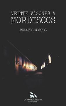 portada Veinte Vagones a Mordiscos: Relatos Cortos