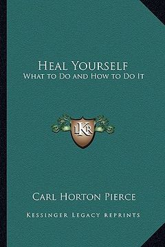 portada heal yourself: what to do and how to do it (en Inglés)