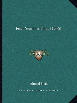 portada four years in tibet (1906) (en Inglés)