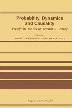 portada Probability, Dynamics and Causality: Essays in Honour of Richard C. Jeffrey