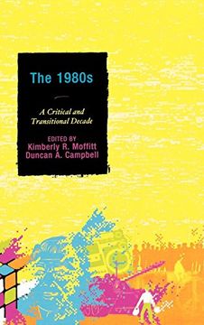 portada The 1980S: A Critical and Transitional Decade (en Inglés)