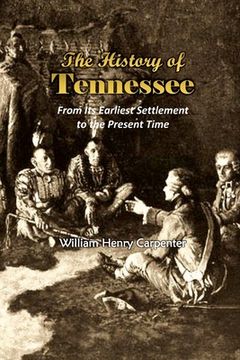 portada The History of Tennessee: From Its Earliest Settlement to the Present Time (1857) (in English)