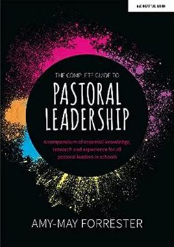 portada The Complete Guide to Pastoral Leadership: A Compendium of Essential Knowledge, Research and Experience for all Pastoral Leaders in Schools 