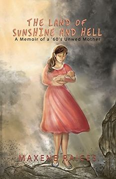 portada The Land of Sunshine and Hell: A Memoir of a 60s Unwed Mother 
