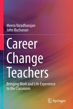 portada Career Change Teachers: Bringing Work and Life Experience to the Classroom (en Inglés)
