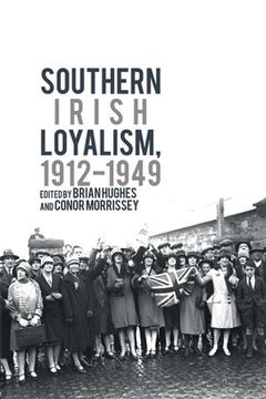portada Southern Irish Loyalism, 1912-1949 (in English)