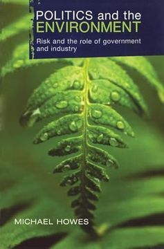 portada Politics and the Environment: Risk and the Role of Government and Industry (en Inglés)