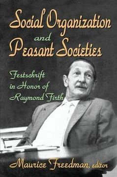 portada Social Organization and Peasant Societies: Festschrift in Honor of Raymond Firth (en Inglés)