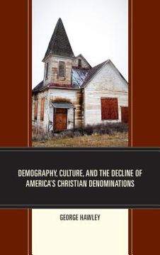 portada Demography, Culture, and the Decline of America's Christian Denominations (en Inglés)