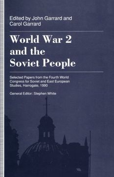 portada World War 2 and the Soviet People: Selected Papers from the Fourth World Congress for Soviet and East European Studies, Harrogate, 1990