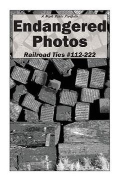 portada Endangered Photos: Railroad Ties #112-222 (en Inglés)