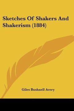 portada sketches of shakers and shakerism (1884) (en Inglés)