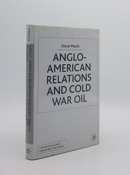 portada Anglo-American Relations and Cold war oil de Marsh(Springer Verlag Gmbh)