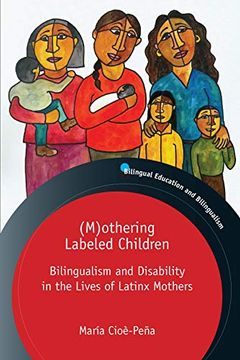 portada (M)Othering Labeled Children: Bilingualism and Disability in the Lives of Latinx Mothers (Bilingual Education & Bilingualism, 131) (en Inglés)