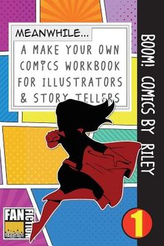 portada Boom! Comics by Riley: A What Happens Next Comic Book for Budding Illustrators and Story Tellers (en Inglés)