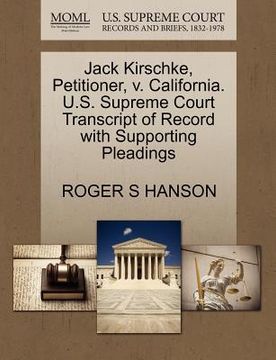 portada jack kirschke, petitioner, v. california. u.s. supreme court transcript of record with supporting pleadings