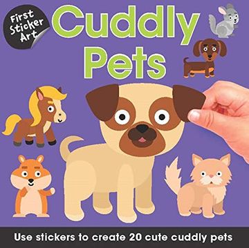 portada First Sticker Art: Cuddly Pets: Use Stickers to Create 20 Cute Cuddly Pets (en Inglés)
