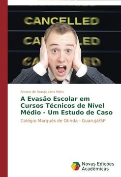portada A Evasão Escolar em Cursos Técnicos de Nível Médio - Um Estudo de Caso: Colégio Marquês de Olinda - Guarujá/SP