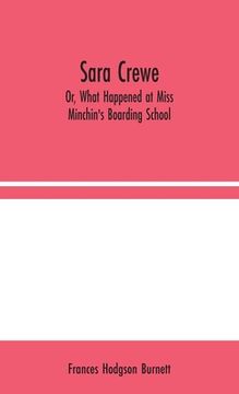 portada Sara Crewe; Or, What Happened at Miss Minchin's Boarding School