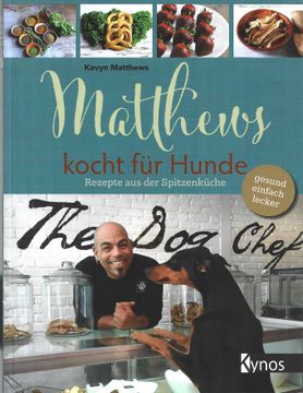 portada Matthews Kocht für Hunde: Rezepte aus der Spitzenküche - Gesund, Einfach, Lecker (en Alemán)