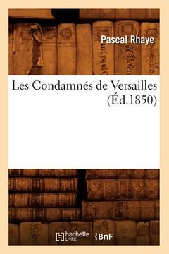portada Les Condamnés de Versailles, (Éd.1850)