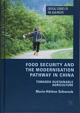 portada Food Security and the Modernisation Pathway in China: Towards Sustainable Agriculture (Critical Studies of the Asia-Pacific) (en Inglés)