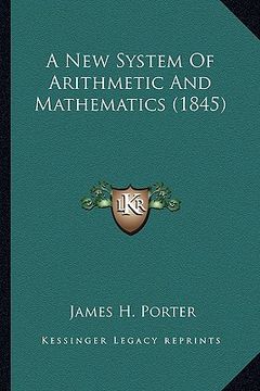 portada a new system of arithmetic and mathematics (1845) (en Inglés)