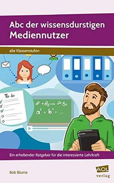 portada Abc der Wissensdurstigen Mediennutzer: Ein Erhellender Ratgeber für die Interessierte Lehrkraft (Alle Klassenstufen) (en Alemán)