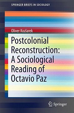 portada Postcolonial Reconstruction: A Sociological Reading of Octavio paz (Springerbriefs in Sociology) (in English)