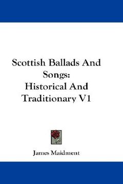 portada scottish ballads and songs: historical and traditionary v1 (in English)