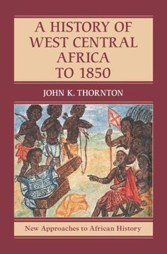 portada A History of West Central Africa to 1850: 15 (New Approaches to African History, Series Number 15) (in English)