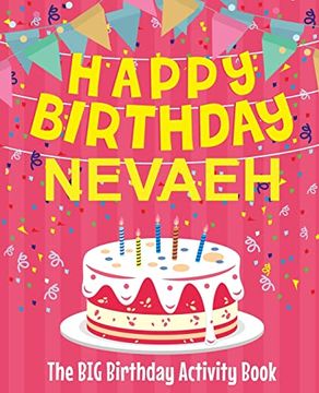 portada Happy Birthday Nevaeh - the big Birthday Activity Book: (Personalized Children's Activity Book) 