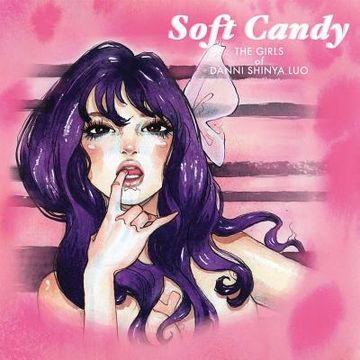portada soft candy: the girls of danni shinya luo (en Inglés)