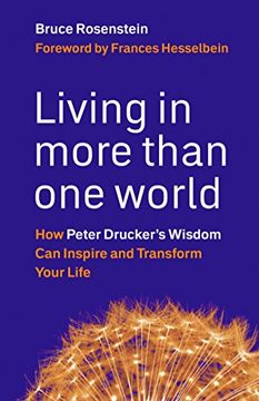 portada Living in More Than one World: How Peter Drucker's Wisdom can Inspire and Transform Your Life 