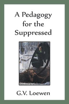portada A Pedagogy for the Suppressed (en Inglés)