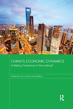 portada China's Economic Dynamics: A Beijing Consensus in the Making? (in English)