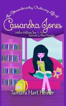 portada Episode 5: Miss Popular: The Extraordinarily Ordinary Life of Cassandra Jones (en Inglés)